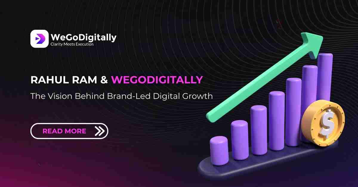 Rahul Ram WeGoDigitally founder saying about strategy-first digital growth Rahul Ram WeGoDigitally founder saying about strategy-first digital growth