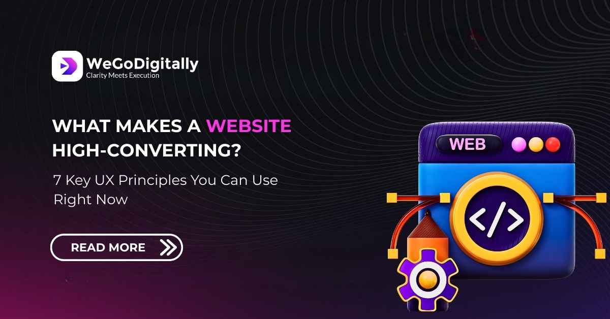 High-Converting Website UX Principles – 7 key user experience strategies to design websites that boost conversions in 2025.