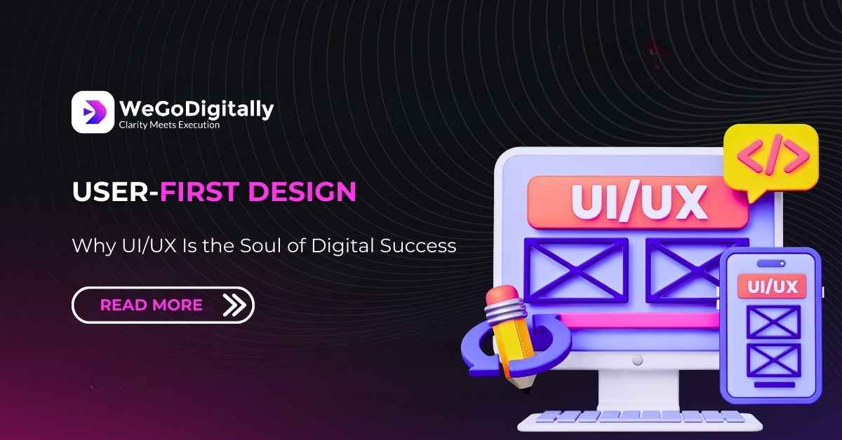 UI/UX Design in 2025 – WeGoDigitally banner showcasing user-first design concept with 3D computer, mobile, and coding icons, emphasizing why UI/UX is key to digital success. UI/UX Design in 2025